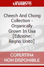 Cheech And Chong Collection - Organically Grown In Usa [Edizione: Regno Unito] dvd