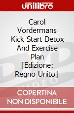 Carol Vordermans Kick Start Detox And Exercise Plan [Edizione: Regno Unito] dvd