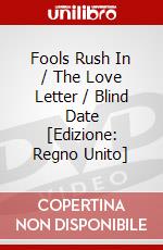 Fools Rush In / The Love Letter / Blind Date [Edizione: Regno Unito] dvd