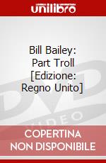 Bill Bailey: Part Troll [Edizione: Regno Unito] dvd