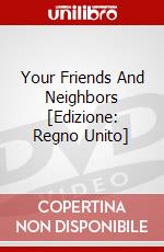 Your Friends And Neighbors [Edizione: Regno Unito] dvd