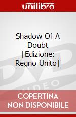 Shadow Of A Doubt [Edizione: Regno Unito] dvd