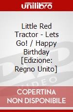 Little Red Tractor - Lets Go! / Happy Birthday [Edizione: Regno Unito] dvd