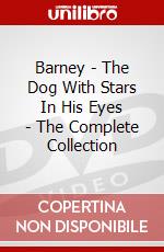 Barney - The Dog With Stars In His Eyes - The Complete Collection [Edizione: Regno Unito] dvd