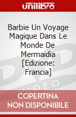 Barbie Un Voyage Magique Dans Le Monde De Mermaidia [Edizione: Francia] dvd