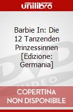 Barbie In: Die 12 Tanzenden Prinzessinnen [Edizione: Germania] dvd