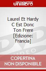 Laurel Et Hardy C Est Donc Ton Frere [Edizione: Francia] dvd