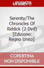 Serenity/The Chronicles Of Riddick (2 Dvd) [Edizione: Regno Unito] dvd