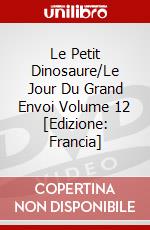 Le Petit Dinosaure/Le Jour Du Grand Envoi Volume 12 [Edizione: Francia] dvd