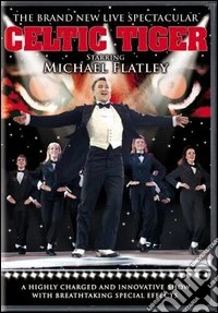 Michael Flatley. Celtic Tiger dvd