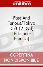 Fast And Furious/Tokyo Drift (2 Dvd) [Edizione: Francia] dvd