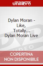 Dylan Moran - Like, Totally... Dylan Moran Live dvd