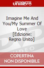 Imagine Me And You/My Summer Of Love [Edizione: Regno Unito] dvd