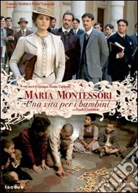 Maria Montessori - Una Vita Per I Bambini dvd