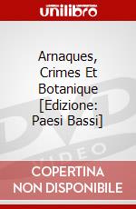 Arnaques, Crimes Et Botanique [Edizione: Paesi Bassi] dvd