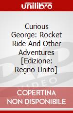 Curious George: Rocket Ride And Other Adventures [Edizione: Regno Unito] dvd