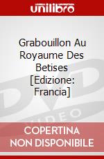 Grabouillon Au Royaume Des Betises [Edizione: Francia] dvd