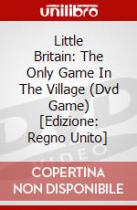 Little Britain: The Only Game In The Village (Dvd Game) [Edizione: Regno Unito] dvd