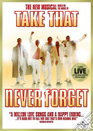 Never Forget : The New Musical Based On The Music Of Take That [Edizione: Regno Unito] film in dvd