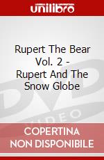 Rupert The Bear Vol. 2 - Rupert And The Snow Globe dvd