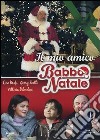 Mio Amico Babbo Natale (Il) dvd