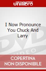 I Now Pronounce You Chuck And Larry dvd