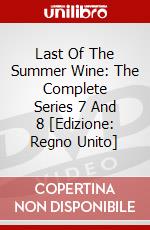 Last Of The Summer Wine: The Complete Series 7 And 8 [Edizione: Regno Unito] dvd