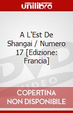 A L'Est De Shangai / Numero 17 [Edizione: Francia] dvd