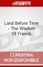 Land Before Time - The Wisdom Of Friends dvd