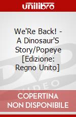 We'Re Back! - A Dinosaur'S Story/Popeye [Edizione: Regno Unito] dvd