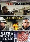 The Kingdom - Jarhead - Nato il quattro luglio (Cofanetto 3 DVD) dvd