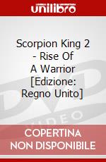 Scorpion King 2 - Rise Of A Warrior [Edizione: Regno Unito] dvd