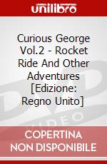 Curious George Vol.2 - Rocket Ride And Other Adventures [Edizione: Regno Unito] dvd