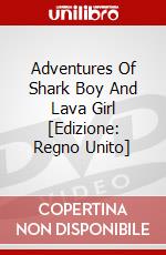 Adventures Of Shark Boy And Lava Girl [Edizione: Regno Unito] dvd