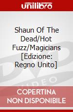 Shaun Of The Dead/Hot Fuzz/Magicians [Edizione: Regno Unito] dvd