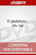 Il gladiatore - blu ray dvd