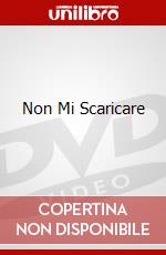 Non Mi Scaricare dvd