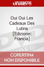 Oui Oui Les Cadeaux Des Lutins [Edizione: Francia] dvd