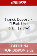 Franck Dubosc - Il Etait Une Fois... (2 Dvd) dvd