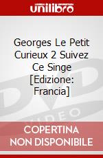 Georges Le Petit Curieux 2 Suivez Ce Singe [Edizione: Francia] dvd