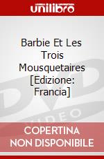 Barbie Et Les Trois Mousquetaires [Edizione: Francia] dvd