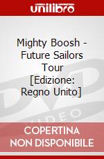 Mighty Boosh - Future Sailors Tour [Edizione: Regno Unito] dvd