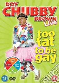 Roy Chubby Brown - Too Fat To Be Gay dvd