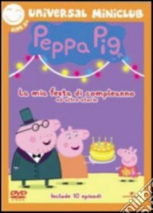 Peppa Pig - La Mia Festa Di Compleanno film in dvd