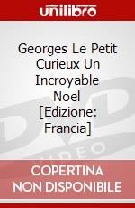 Georges Le Petit Curieux Un Incroyable Noel [Edizione: Francia] dvd