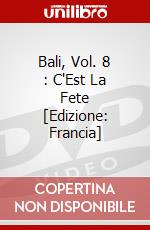 Bali, Vol. 8 : C'Est La Fete [Edizione: Francia] dvd