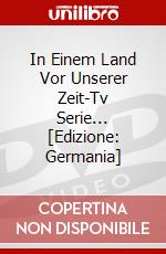 In Einem Land Vor Unserer Zeit-Tv Serie... [Edizione: Germania] dvd