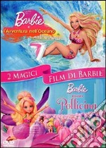 Barbie avventura nell'oceano - Barbie presenta Pollicina (Cofanetto 2 DVD) dvd