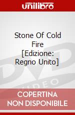Stone Of Cold Fire [Edizione: Regno Unito] dvd