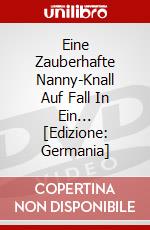 Eine Zauberhafte Nanny-Knall Auf Fall In Ein... [Edizione: Germania] dvd